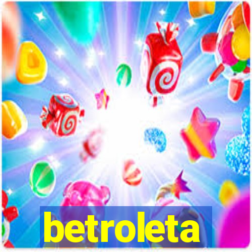 betroleta