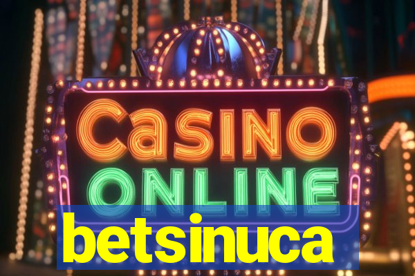 betsinuca