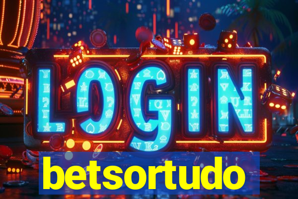 betsortudo