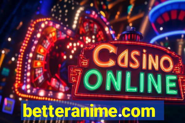 betteranime.com
