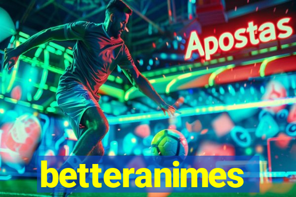 betteranimes