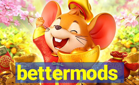 bettermods