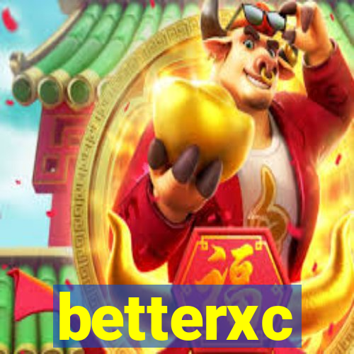 betterxc