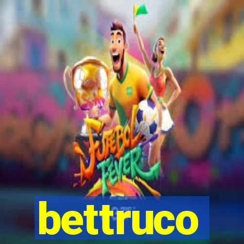 bettruco