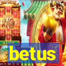 betus