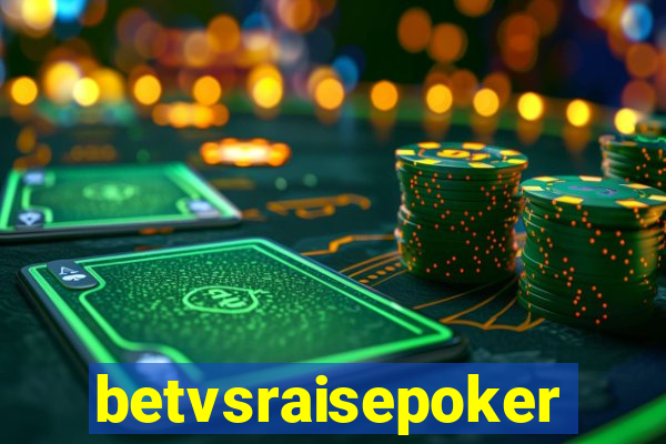 betvsraisepoker