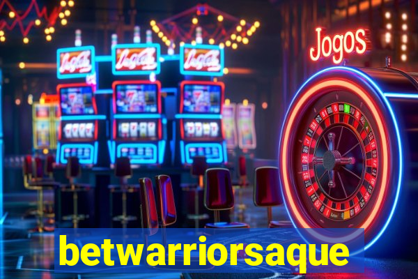 betwarriorsaque