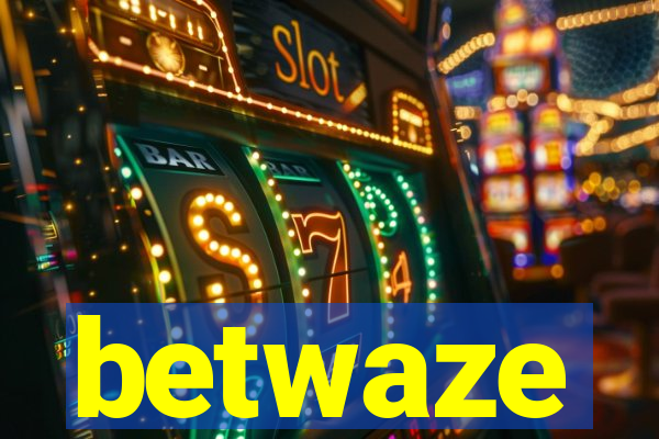 betwaze