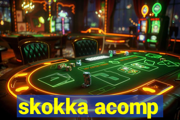 skokka acomp