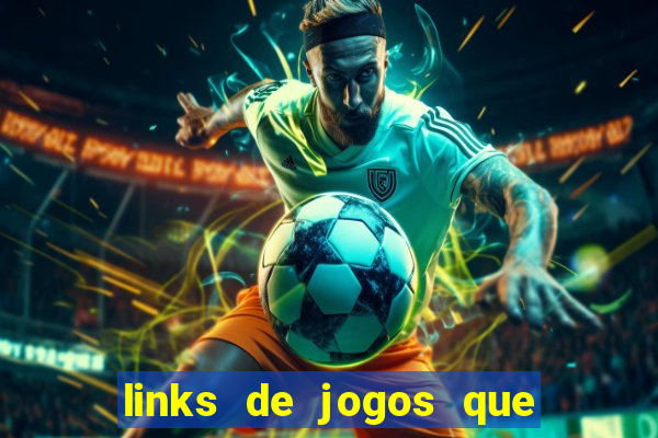 links de jogos que ganha dinheiro