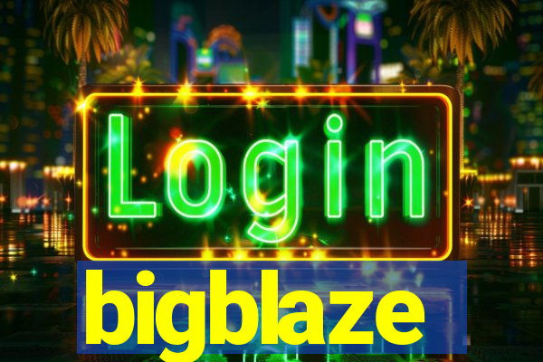 bigblaze