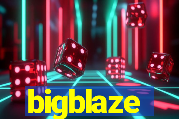 bigblaze