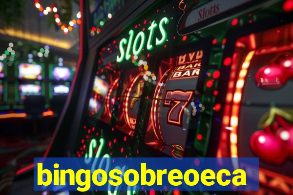 bingosobreoeca