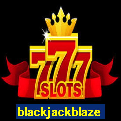 blackjackblaze