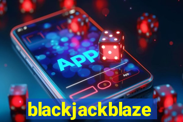 blackjackblaze