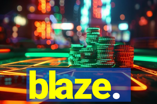 blaze.