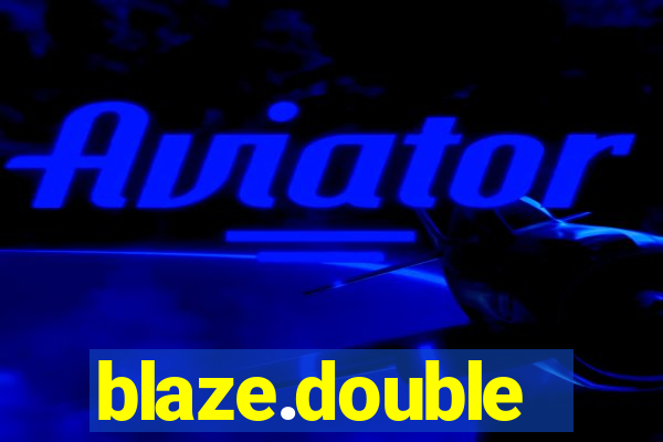 blaze.double