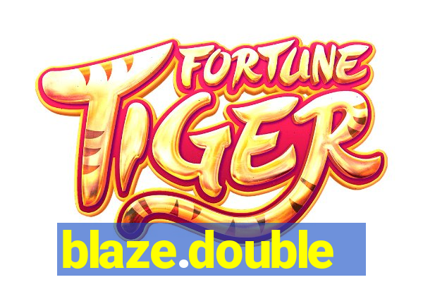 blaze.double
