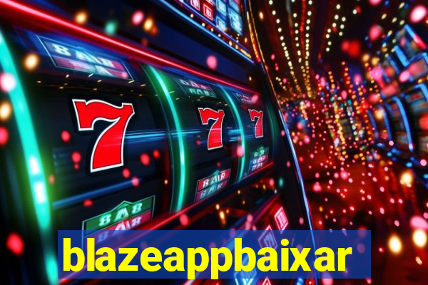 blazeappbaixar