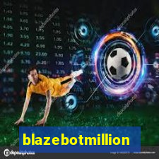 blazebotmillion