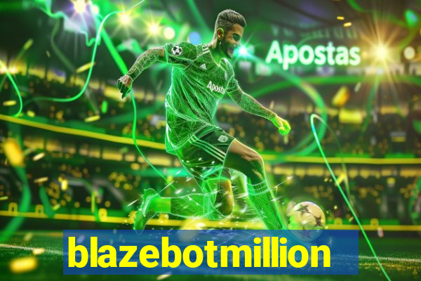 blazebotmillion