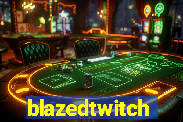 blazedtwitch