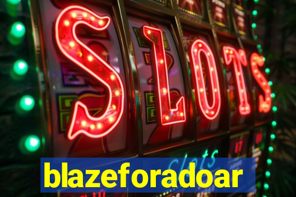 blazeforadoar