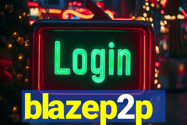blazep2p