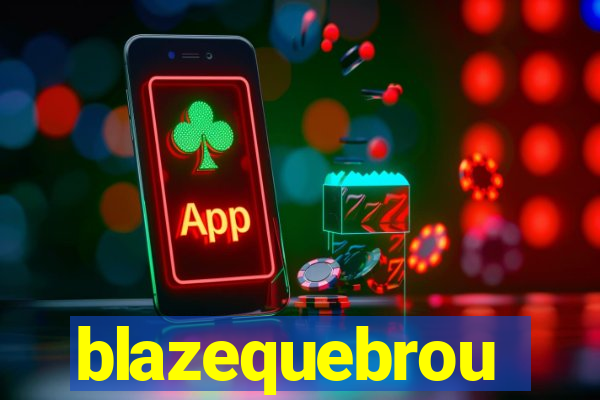 blazequebrou