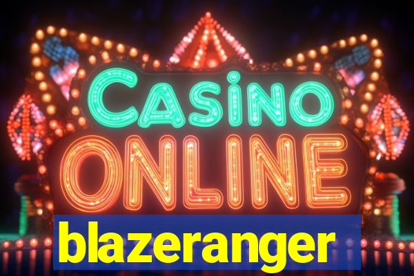 blazeranger