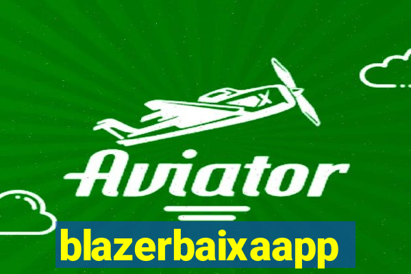 blazerbaixaapp