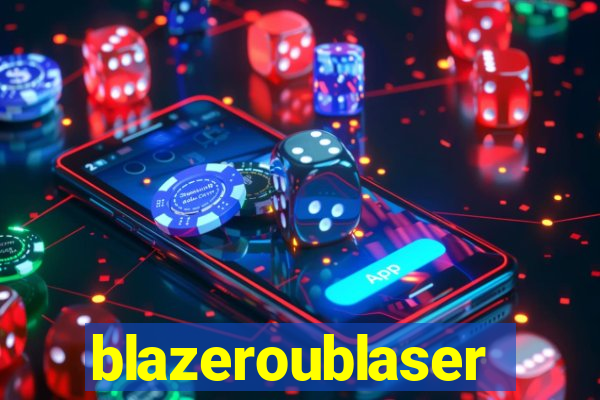 blazeroublaser