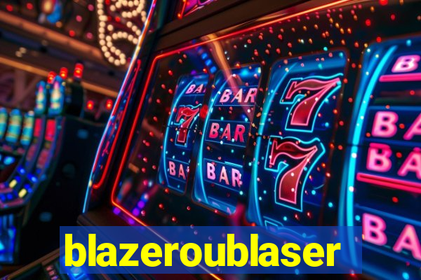 blazeroublaser