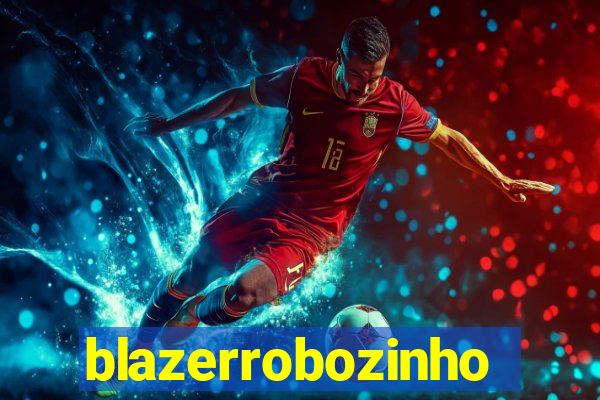 blazerrobozinho