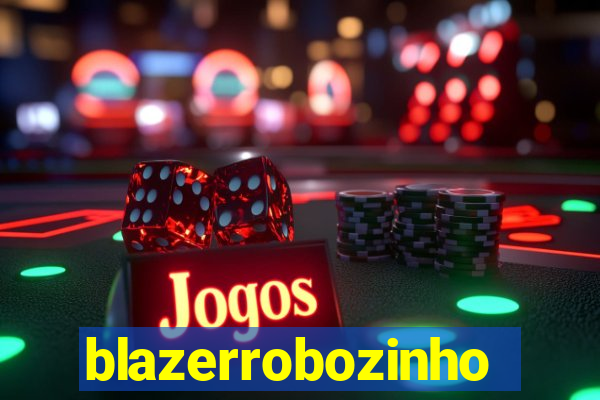 blazerrobozinho