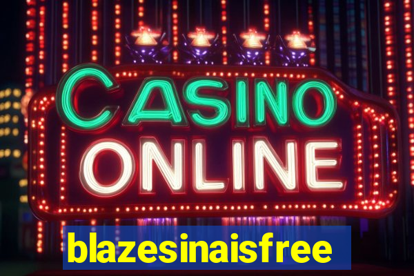 blazesinaisfree