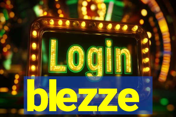 blezze