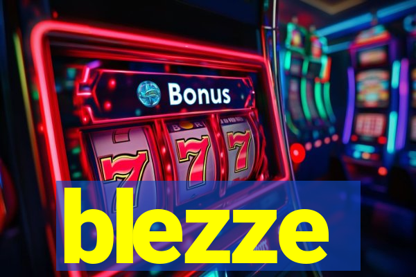blezze