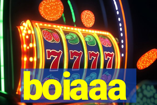 boiaaa