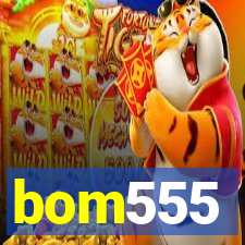 bom555