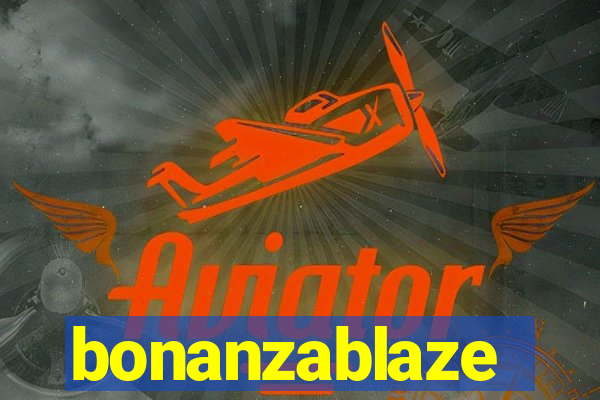 bonanzablaze