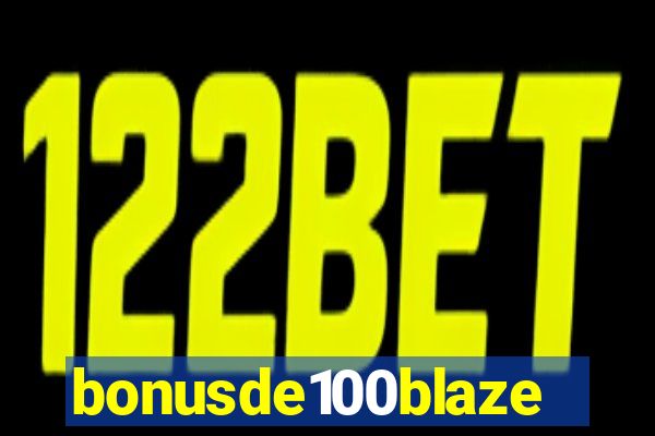 bonusde100blaze