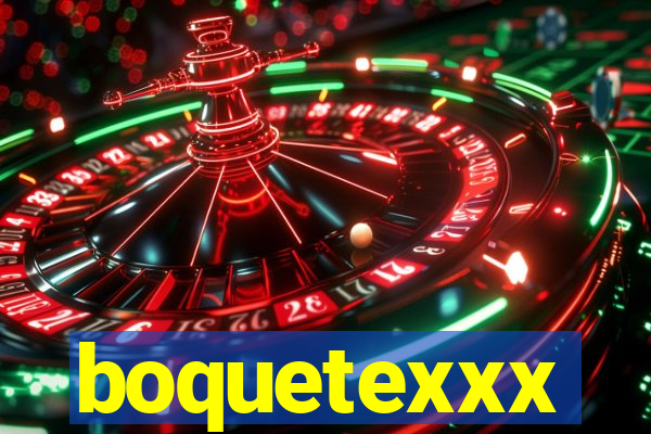 boquetexxx