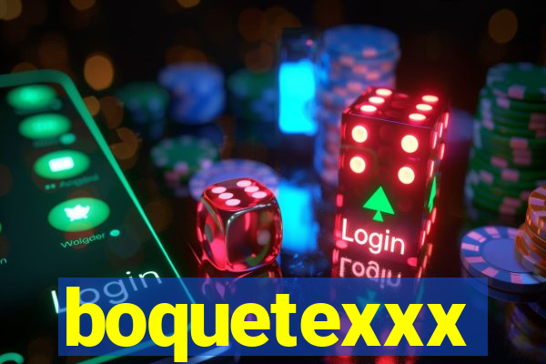 boquetexxx