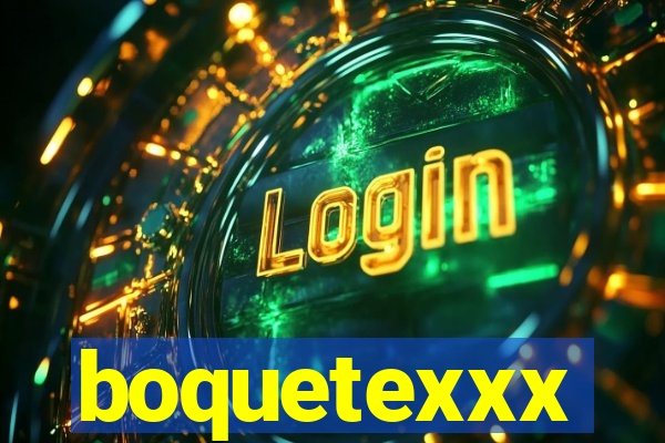 boquetexxx