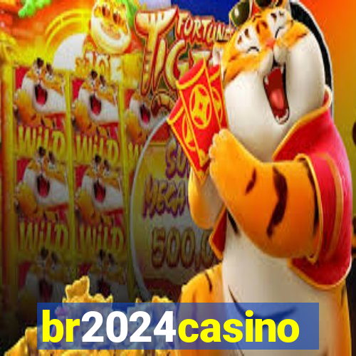 br2024casino