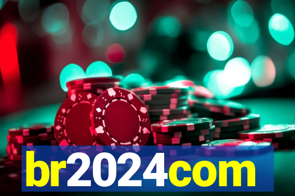 br2024com