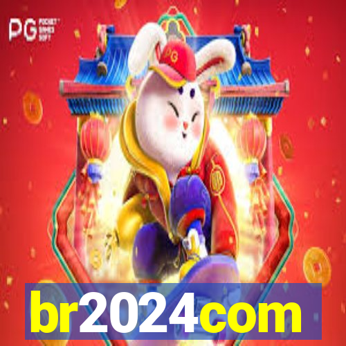 br2024com