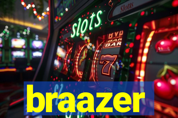 braazer