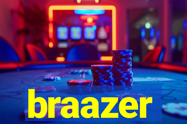 braazer